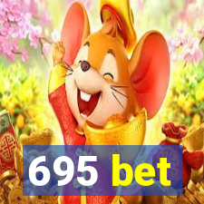 695 bet